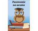 ZAKŁADKA DO KSIĄŻKI ZESZYTU PREZENT PASOWANIE NA UCZNIA ŚLUBOWANIE UCZEŃ